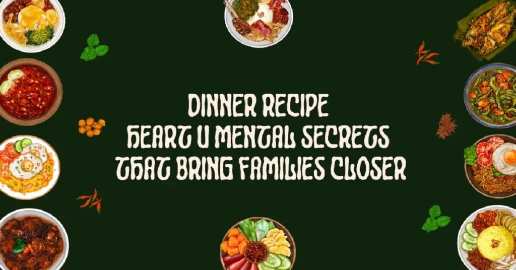 dinner recipe heartumental