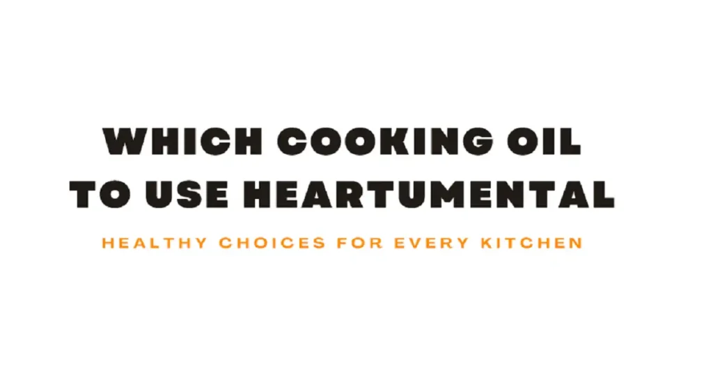 which cooking oil to use heartumental